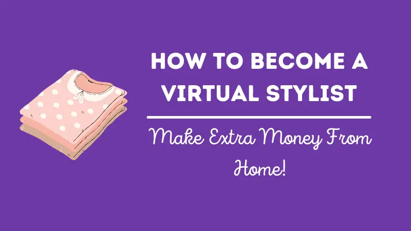 Make Money As A Virtual Stylist
