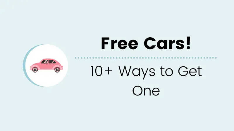 16 Ways to Get Free Cars (Free Car Programs)